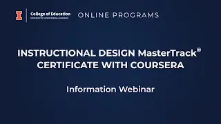 Online Programs - Instructional Design MasterTrack® Certificate Webinar