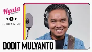 Ku Kira Mimpi - Dodit Mulyanto | NYALA