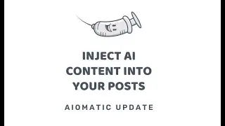 Aiomatic Content Editor Is Now Able To Also Inject New AI Generated Content Into Posts