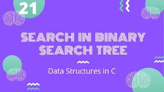 Search operation in Binary Search Tree | Data Structures in C