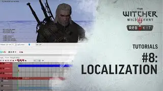 The Witcher 3 REDkit — Tutorial #8: Localization