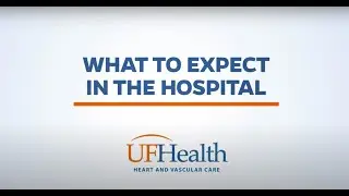 What to expect in the hospital