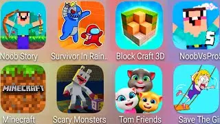 Save The Girl,Noob Story Epic,Noob Vs Pro 5,Block Craft 3D,Survivor In Rainbow Monster,Minecraft....