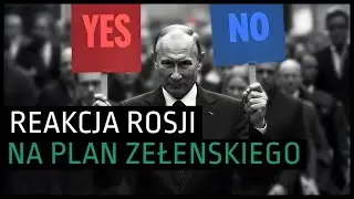 Polihistor 2.0 #86: Rosja reaguje na plan zwycięstwa Zełenskiego