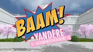 Yandere Simulator - BAAM *Special Video*