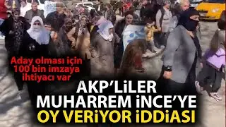 AKP'liler Muharrem İnce'ye oy verdi iddiası!