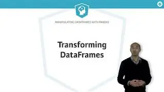 Python Tutorial : Transforming DataFrames