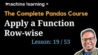 How to Apply a function Row-wise or Column-wise in Pandas | #19 of 53: The Complete Pandas Course