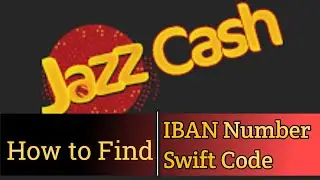 How to Find Jazzcash Account IBAN Number and Swift Code| Jazzcash IBAN Number | Swift Code