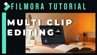 Multi Clip Editing 【Filmora New Function】