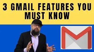 3 Gmail Features You Must Know About