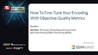 TUE3. How to Fine-Tune Your Encoding with Objective Quality Metrics