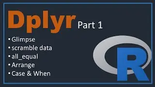 Dplyr in r | part  1 [ arrange function in r, scramble data, all_equal, Case ]