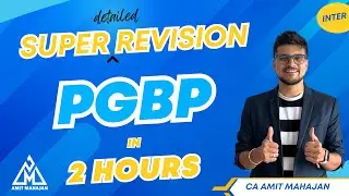 PGBP in 2 hours | Super Revision | CA Amit Mahajan