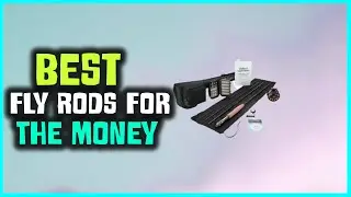 Top 5 Best Fly Rods for The Money in 2023 | Review and Buying Guide