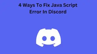 4 Ways To Fix Java Script Error In Discord | Discord Java Fatal Error Solution