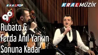 Sonuna Kadar - Rubato & Ferda Anıl Yarkın