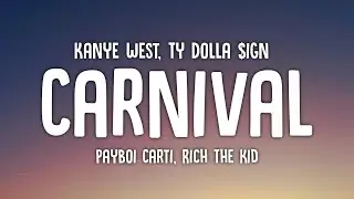 Kanye West & Ty Dolla $ign - CARNIVAL (Lyrics) ft.Playboi Carti & Rich The Kid