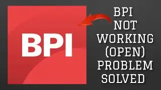 How To Solve BPI App Not Working(Open) Problem|| Rsha26 Solutions