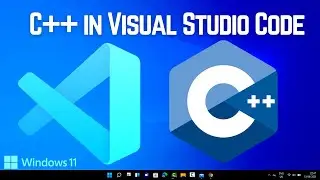 Set Up C++ Development With Visual Studio Code on Windows 11 (VS Code) |VSCode C++Development Basics