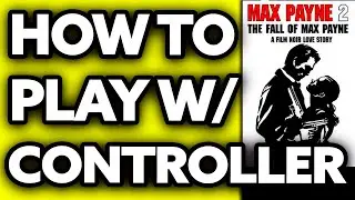 How To Play Max Payne 2 with Controller (Very EASY!)