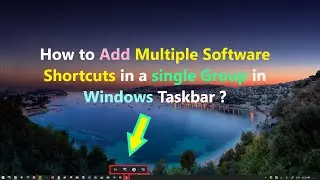 How to Add Multiple Software Shortcuts in a single Group in Windows Taskbar ?