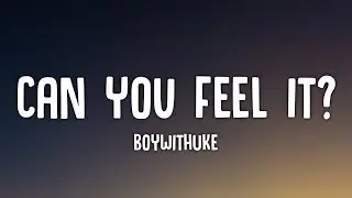 BoyWithUke - Can You Feel It? (Lyrics)