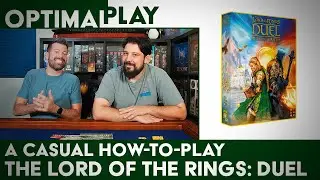 The Lord of the Rings: Duel for Middle Earth - A Casual How-to-Play Explanation | Optimal Play