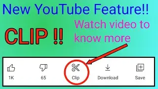 New YouTube Feature CLIP ! See How it works!