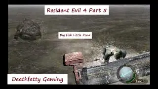 Resident Evil 4 Part 5 - Deathfatty Gaming