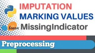 #23: Scikit-learn 20: Preprocessing 20: Marking imputed values, MissingIndicator()