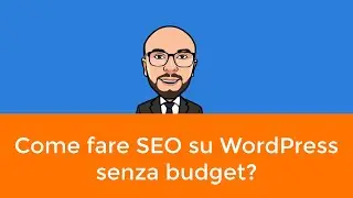 Come fare SEO su WordPress senza budget?