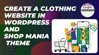 Create a Clothing Website using WordPress and Shop Mania Theme in 2024