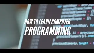 How To Learn Computer Programming