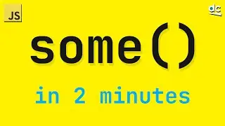 Array Some — In 2 Minutes — JavaScript