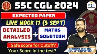 SSC CGL 2024 Expected paper| SSC CGL 2024 Tier-1 RBE Live mock-17 analysis, Maths solution & Cutoff?