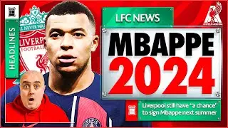 LIVERPOOL HAVE A CHANCE TO SIGN MBAPPE! Liverpool FC Transfer News