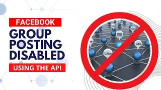 Facebook Group Posting Will Not Be Possible Using the API, Starting From 22th April 2024!