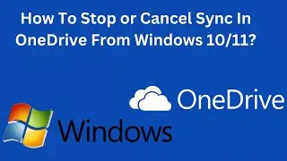 How To Stop or Cancel Sync In OneDrive On Windows 10/11?