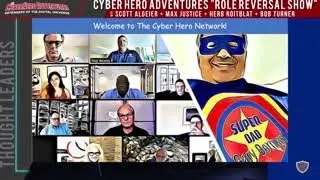 CyberHero Role Reversal Show Scott Algeier What Have You Learned?