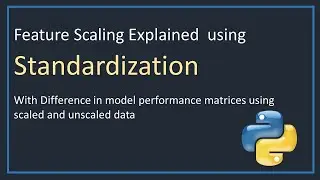 Feature Scaling Explained in Detail  | how to do feature scaling in python | Machine Learning