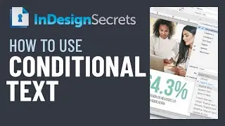 InDesign How-To: Use Conditional Text (Video Tutorial)