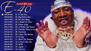 E-40 - Greatest Hits 2022 | TOP 100 Songs of the Weeks 2022 - Best Playlist Full Album