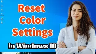 How to Reset Color Settings in Windows 10 PC or Laptop