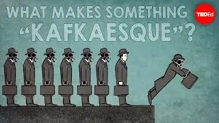 What makes something Kafkaesque? - Noah Tavlin