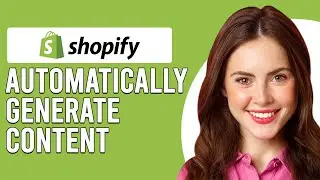 How To Automatically Generate Content For Shopify Page (Using Shopify Autowrite To Generate Content)