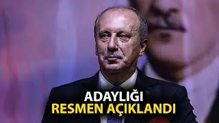 Muharrem İnce'nin, Cumhurbaşkanı adaylığı açıklandı