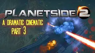 Planetside 2 - A Dramatic Cinematic 03