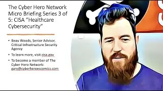 Cyber Hero Network Briefing (3 of 5): Beau Woods, Senior Advisor, CISA