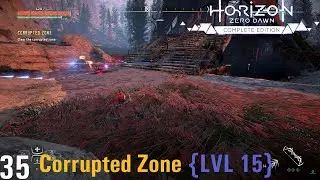 Corrupted Zone {Lvl 15} - Horizon Zero Dawn Complete Edition Walkthrough Part 35